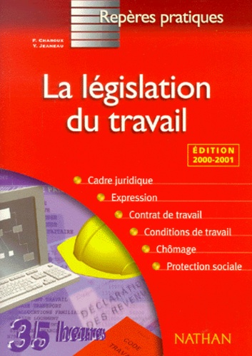 La Legislation Du Travail - Edition 2000-2001