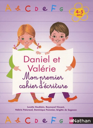 Daniel Et Valérie - Mon Premier Cahier D'écritures 4-5 Ans