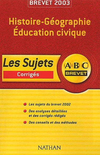 Histoire-Géographie Education Civique Séries Collège, Technologique Et Professionnelle - Sujets Corrigés 2003