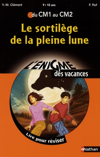 Le Sortilège De La Pleine Lune - Du Cm1 Au Cm2