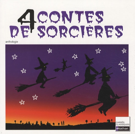 4 Contes De Sorcières - Xixe-Xxe Siècles Anthologie