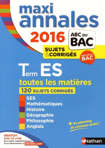 Maxi Annales Tle Es - Annales, Sujets & Corrigés - Edition 2016