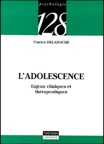 L'adolescence - Enjeux Cliniques Et Thérapeutiques