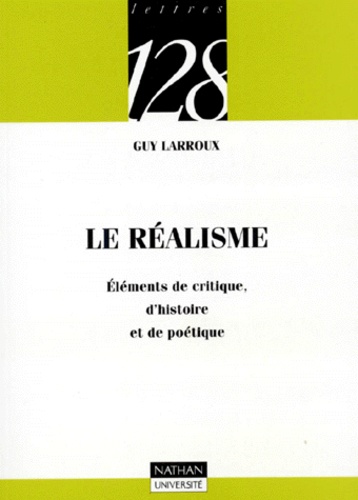 Le Réalisme - Eléments De Critique, D'histoire Et De Poétique