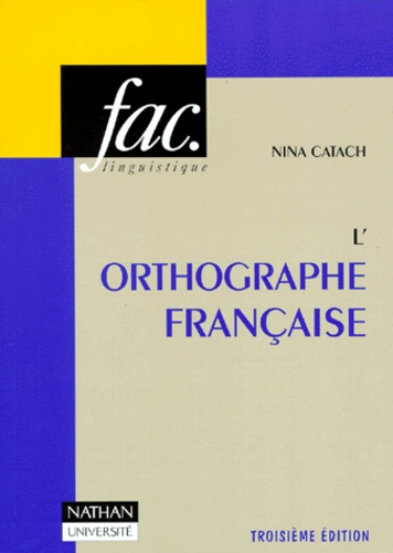 L'orthographe Francaise - Traité Théorique Et Pratique Avec Des Travaux D'application Et Leurs Corrigés, 3ème Édition