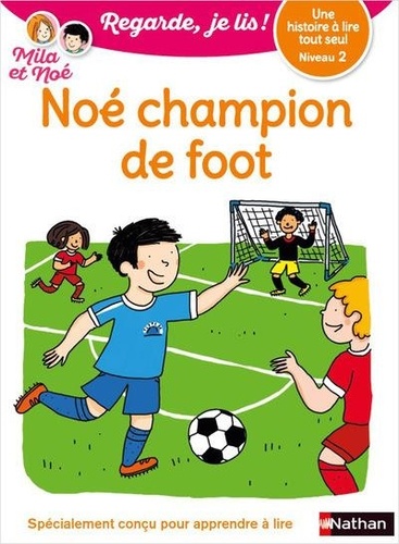 Mila Et Noé - Noé Champion De Foot