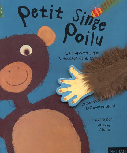 Petit Singe Poilu - Un Livre-Matières À Toucher Et À Caresser