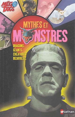 Mythes Et Monstres - Dragons, Géants, Créatures Bizarres