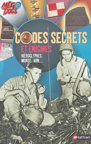 Codes Secrets Et Énigmes - Hiéroglyphes, Morse, Adn