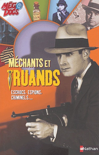 Méchants Et Truands - Escrocs, Espions, Criminels