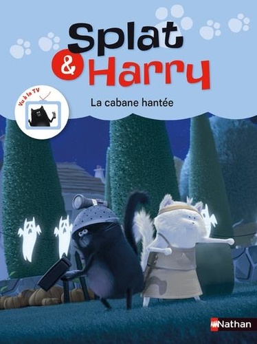 Splat & Harry Tome 4 - La Cabane Hantée