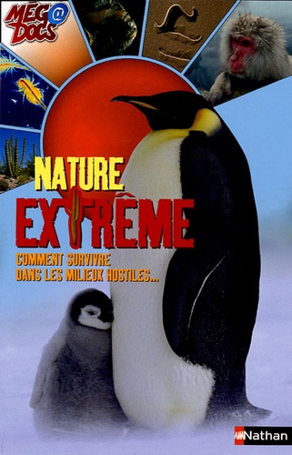 Nature Extrême - Comment Survivre Dans Les Milieux Hostiles