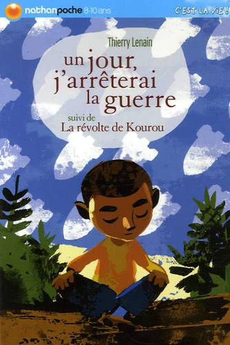Un Jour, J'arrêterai La Guerre - Suivi De La Révolte De Kourou