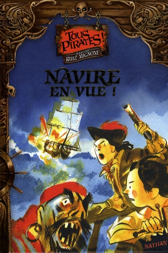 Tous Pirates ! Tome 1 - Navire En Vue !