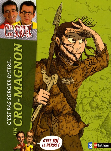 C'est Pas Sorcier D'être Un Cro-Magnon