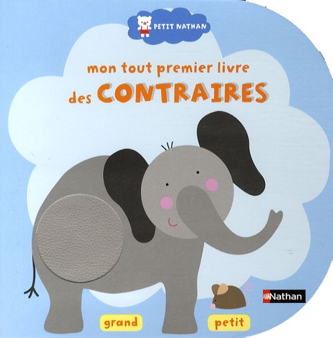 Mon Tout Premier Livre Des Contraires