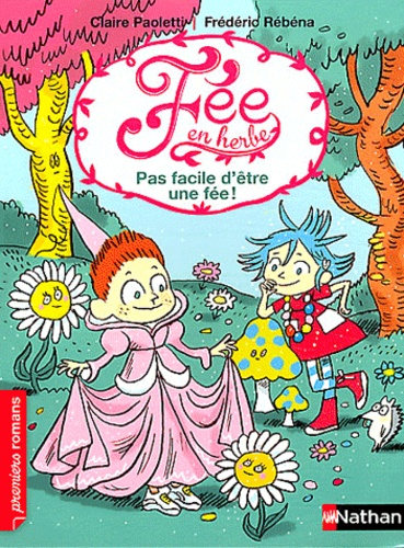 Fée En Herbe - Pas Facile D'être Une Fée !