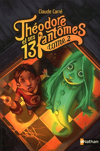 Théodore Et Ses 13 Fantômes - Tome 2