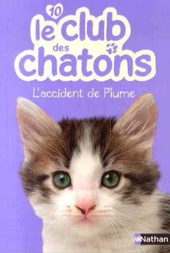 Le Club Des Chatons Tome 10 - L'accident De Plume