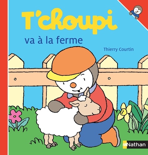 T'choupi, L'ami Des Petits - Tome 55 - T'choupi Va À La Ferme