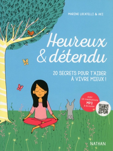 Heureux Et Détendu - 20 Secrets Pour T'aider À Vivre Mieux !