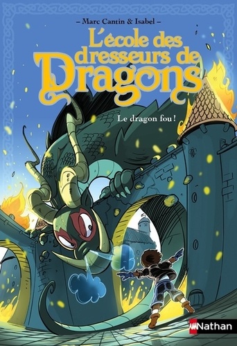 L'école Des Dresseurs De Dragons Tome 5 - Le Dragon Fou