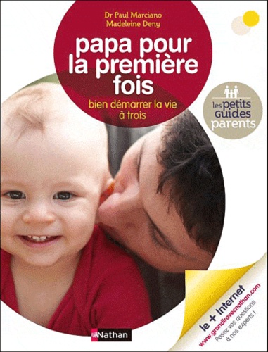Papa Pour La Première Fois - Bien Démarrer La Vie À Trois