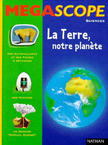 La Terre, Notre Planète