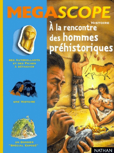A La Rencontre Des Hommes Préhistoriques