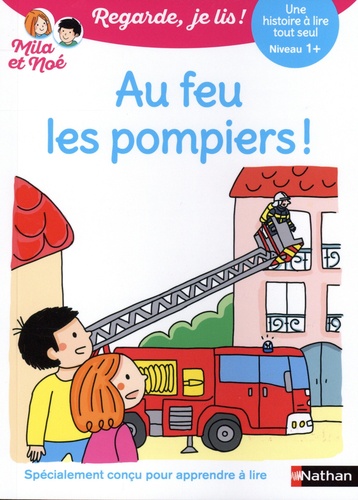 Mila Et Noé - Au Feu Les Pompiers ! - Niveau 1+