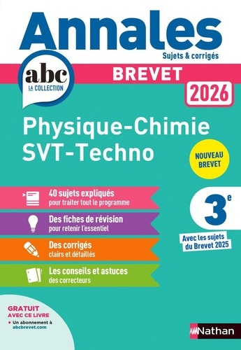Physique-Chimie - Sciences De La Vie Et De La Terre - Technologie 3e - Sujets & Corrigés - Annales Abc Du Brevet 2026