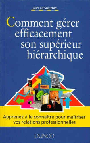 Comment Gérer Efficacement Son Supérieur Hiérarchique