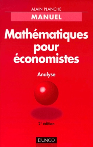 Mathematiques Pour Economistes - Analyse, 2ème Édition
