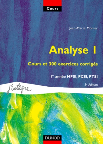 Analyse - Volume 1, Cours Et Exercices Corrigés, 3ème Édition