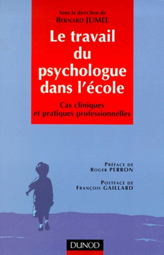 Le Travail Du Psychologue Dans L'école - Cas Cliniques Et Pratiques Professionnelles