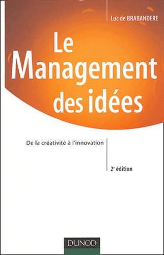 Le Management Des Idées - De La Créativité À L'innovation