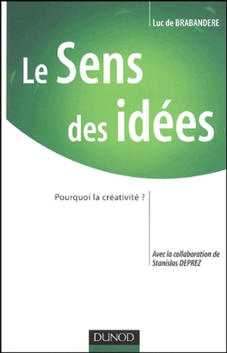 Le Sens Des Idées - Pourquoi La Créativité?