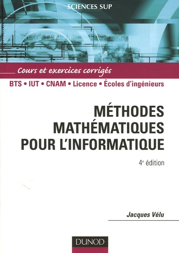 Méthodes Mathématiques Pour L'informatique - Cours Et Exercices Corrigés