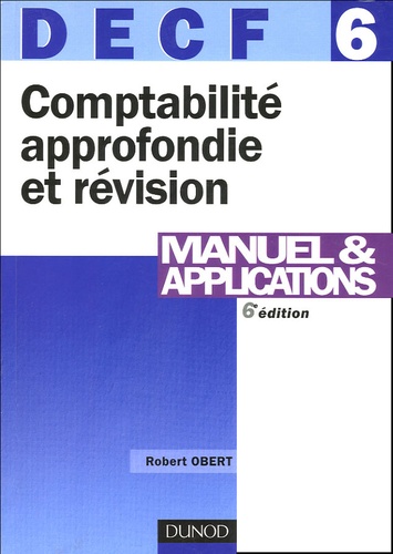 Comptabilité Approfondie Et Révision Decf 6 - Manuel Et Applications