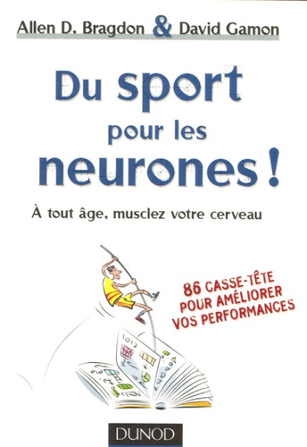 Du Sport Pour Les Neurones ! - A Tout Âge, Musclez Votre Cerveau