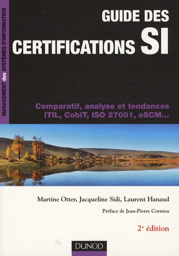Guide Des Certifications Si - Comparatif, Analyse Et Tendances Itil, Cobit, Iso 27001, Escm