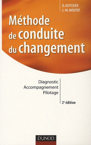 Méthode De Conduite Du Changement - Diagnostic, Accompagnement, Pilotage