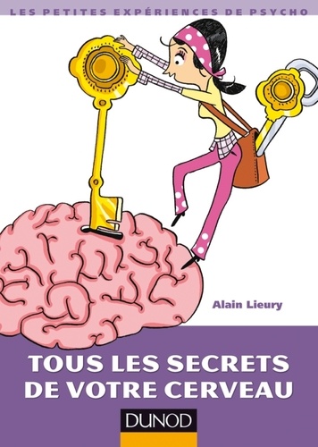 Tous Le Secrets De Votre Cerveau