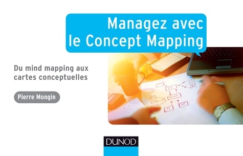 Manager Avec Le Concept Mapping - Du Mind Mapping Aux Cartes Conceptuelles