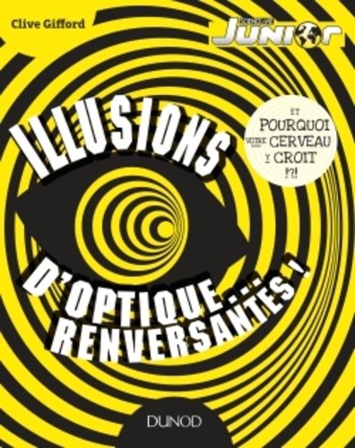 Illusions D'optique - Renversantes !