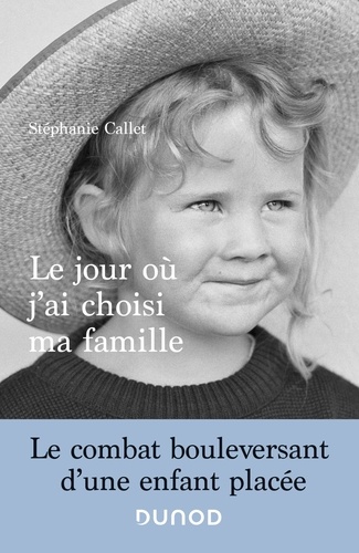 Le Jour Où J'ai Choisi Ma Famille - Le Combat Bouleversant D'une Enfant Placée