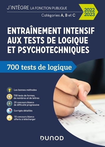 Entraînement Intensif Aux Tests De Logique Et Psychotechniques - 700 Tests De Logique, Catégories A, B Et C