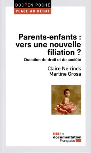 Parents-Enfants : Vers Une Nouvelle Filiation ? - Question De Droit Et De Société