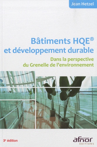 Bâtiments Hqe Et Développement Durable - Dans La Perspective Du Grenelle De L'environnement