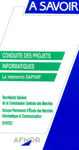 La Conduite De Projets Informatiques - Le Mémento Saphir